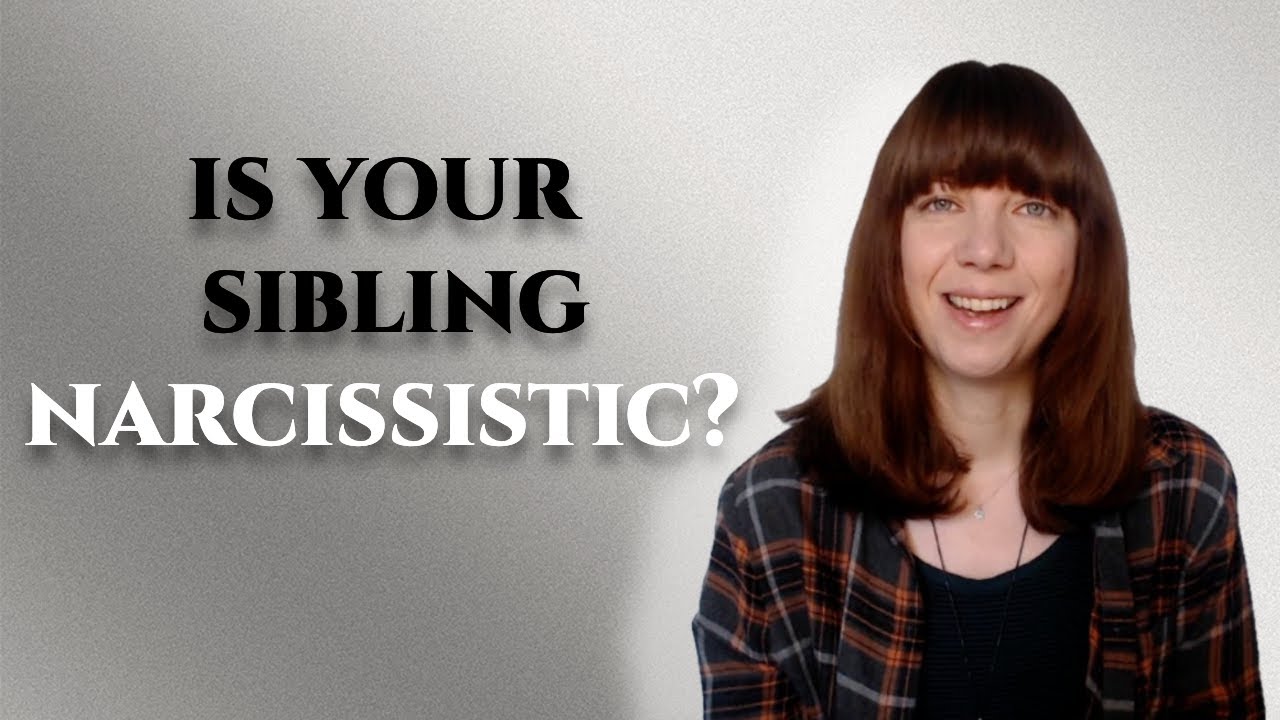 Is your sibling narcissistic?