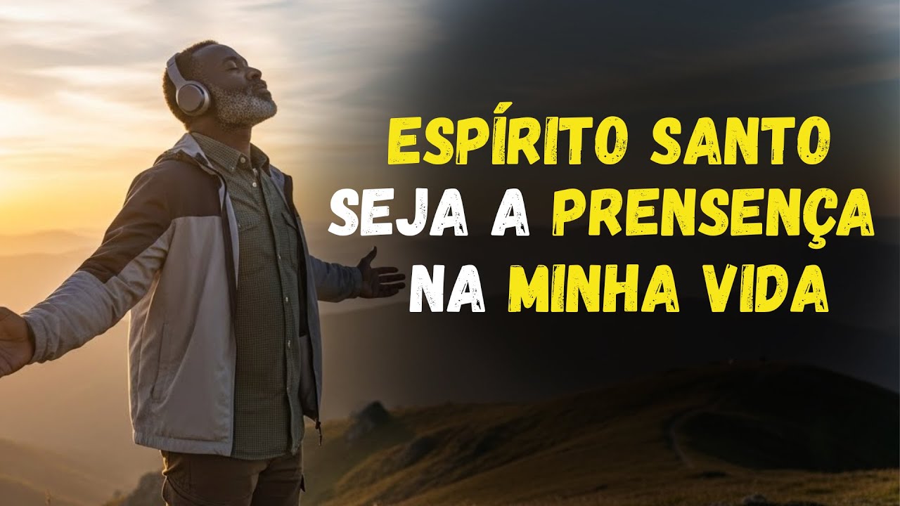ESPÍRITO SANTO age na VIDA nesse momento de SOLITUDA que busco tua PRESENÇA
