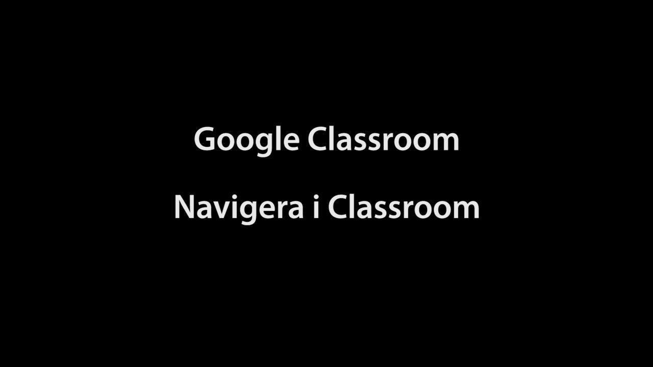 Navigera i Classroom