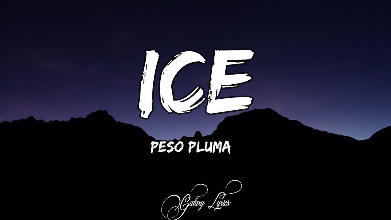 Peso pluma - Ice (LETRAS) 🎵