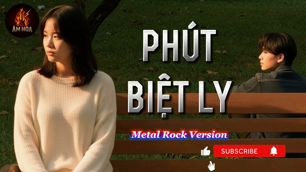 PHÚT BIỆT LY [ROCK METAL VERSION]