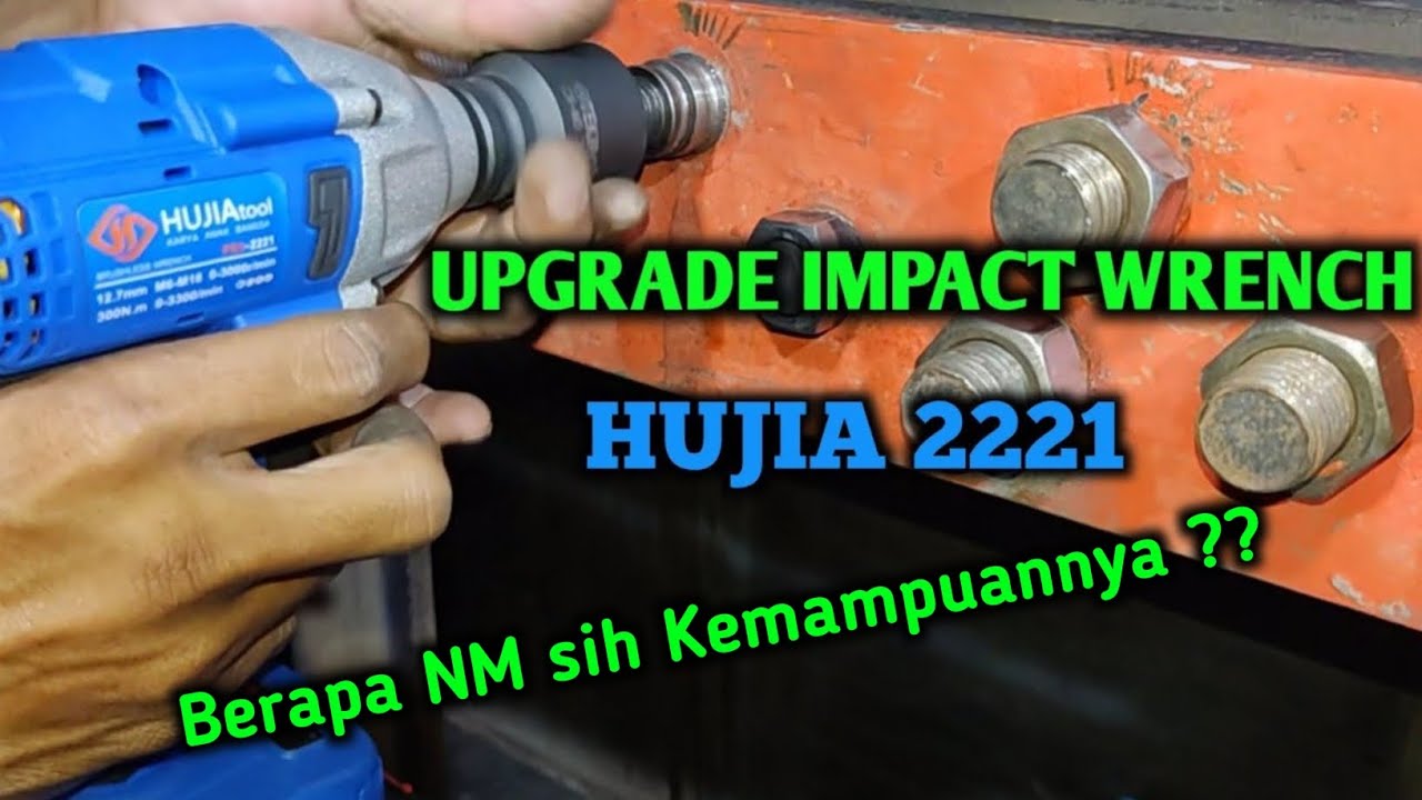 Meninjau Uji Kekuatan Impact Wrench Hujia 2221: Apakah Worth the Upgrade?
