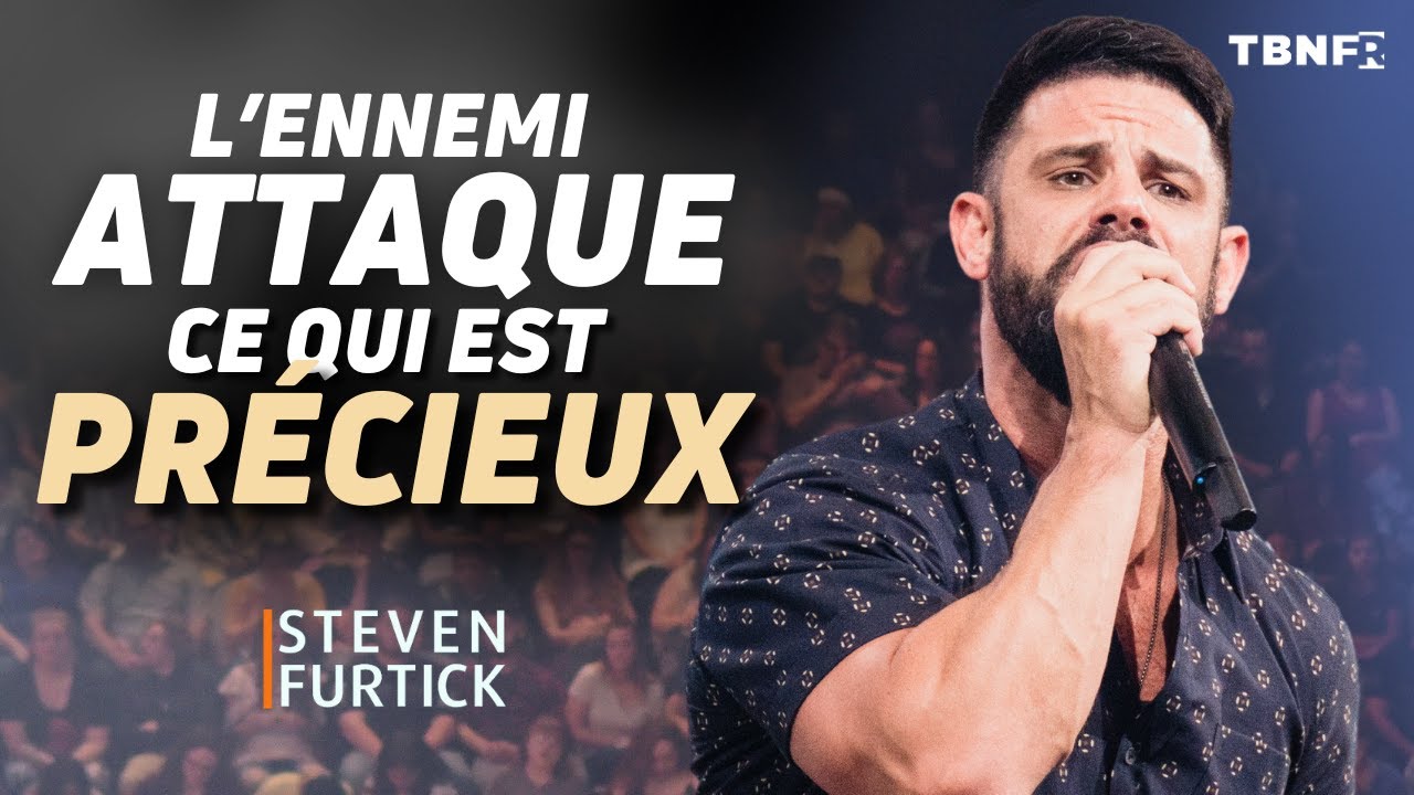 L'ennemi ne s'attaque qu'à ce qui est précieux | Steven Furtick | TBN FR
