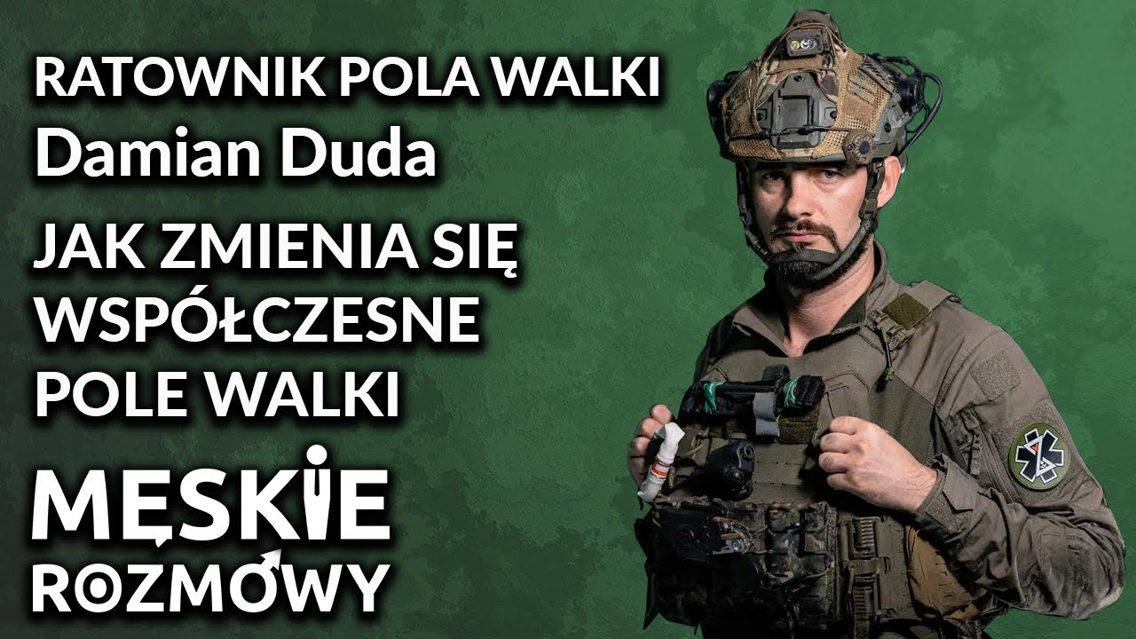 Damian Duda - Jak zmienia się wsp&oacute;łczesne pole walki #wojna #warzone #combatmedic #MeskieRozmowy
