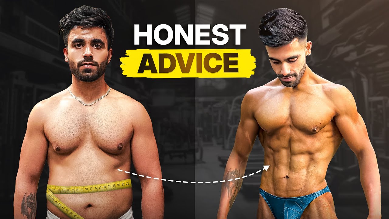 My Honest Advice To Someone Who Wants To Lose Fat