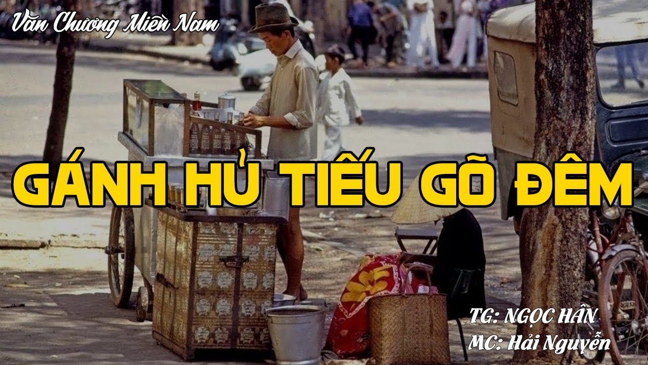 GÁNH HỦ TIẾU GÕ ĐÊM | Hồi Ký Miền Nam VN