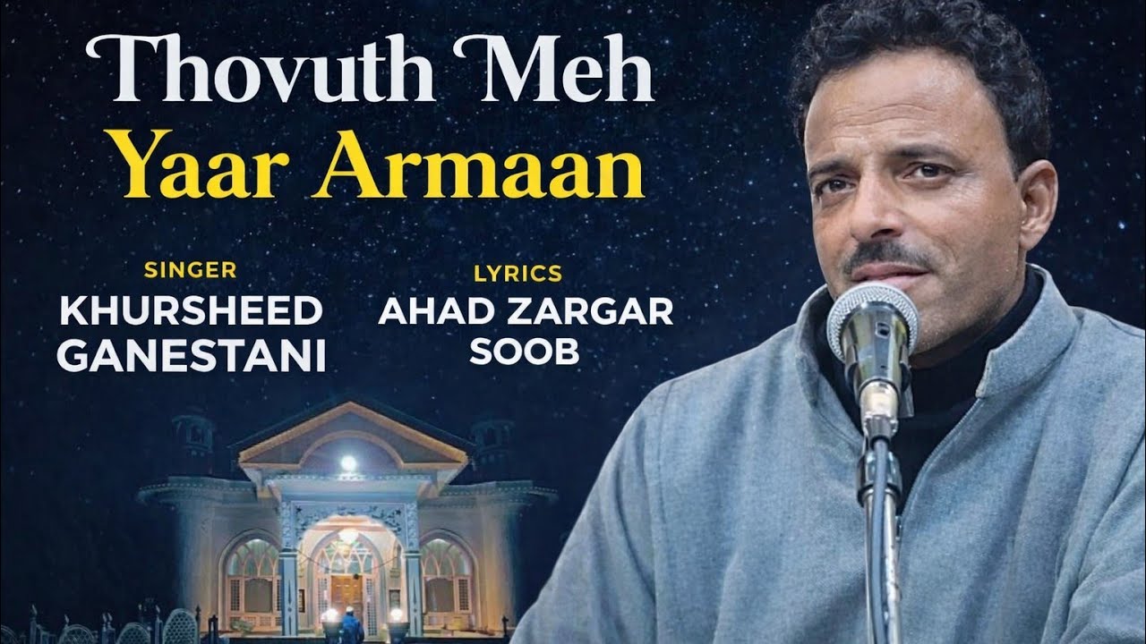 Thovuth Meh Yaar  Armaan ||  khursheed Ganestani || Ahad Zargar Soob || sufi vibe 