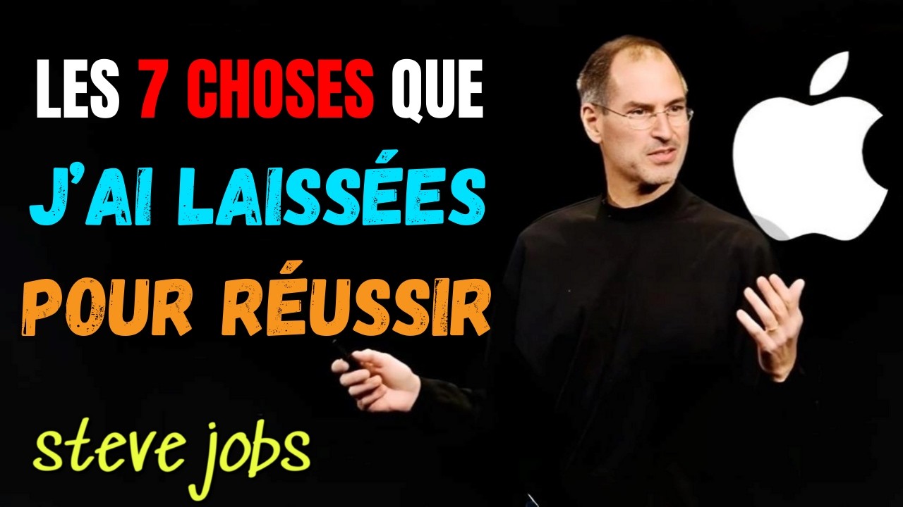 Les 7 Sacrifices Qui Ont Changé Ma Vie : Ce Que J’ai Abandonné Pour Devenir Riche | Steve Jobs