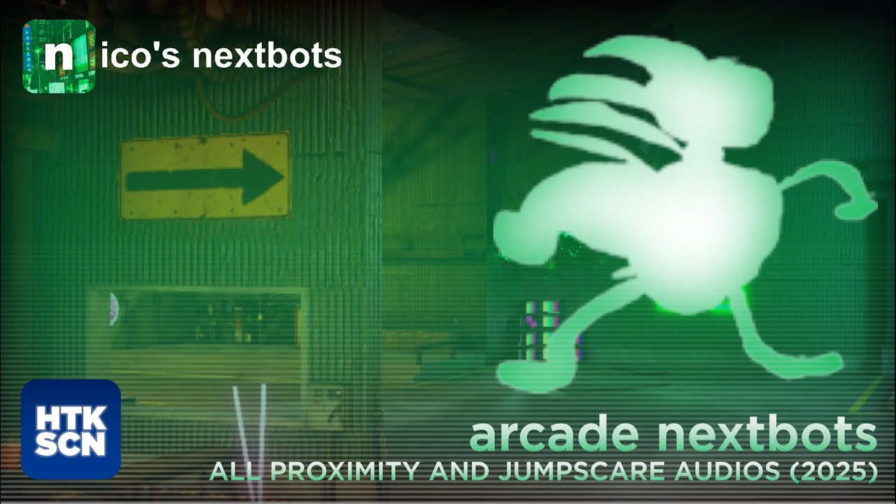 nico's nextbots - All Proximity and Jumpscare Audios (arcade) (2025 EDITION)