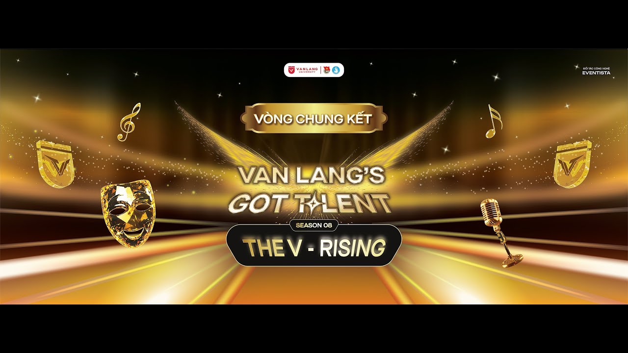 🔴 PHÁT SÓNG TRỰC TIẾP | ĐÊM CHUNG KẾT VAN LANG’S GOT TALENT