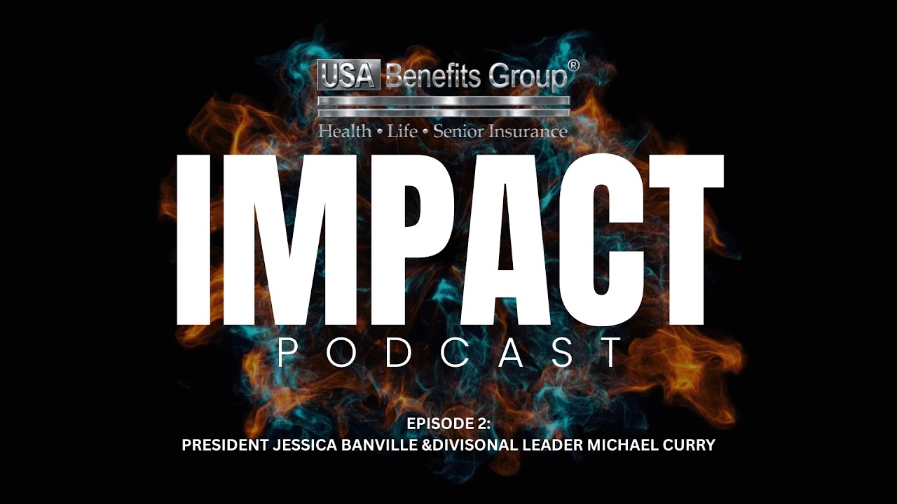 Impact Podcast | Powered by USA Benefits Group | EP 2: Jessica Banville & Mike Curry