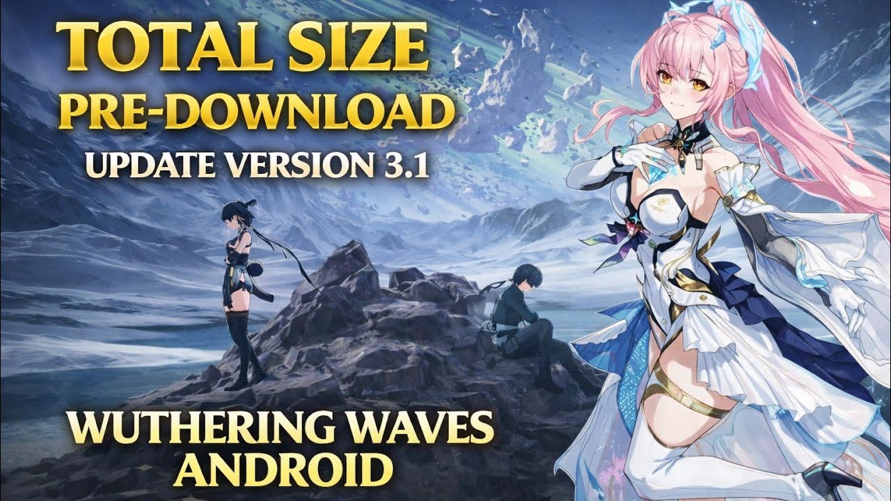 Total Size Pre-download Wuthering Waves 3.1 Update Aemeath 