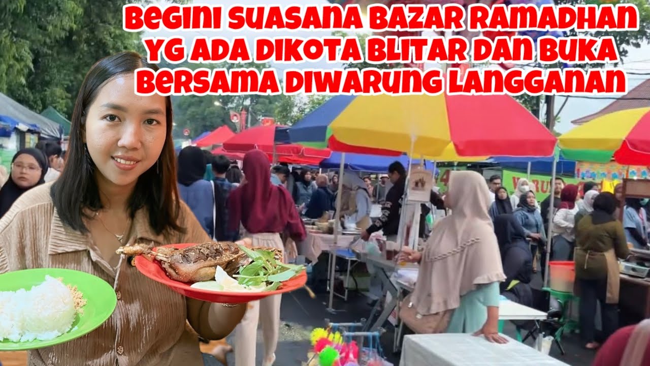 BEGINI SUASANA BASAR RAMADHAN YG ADA DIKOTA BLITAR LANJUT BUKA BERSAMA DIWARUNG LANGGANAN