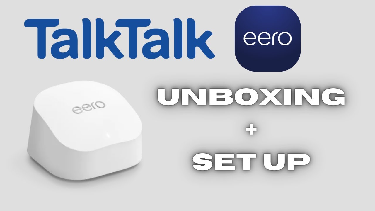How To Set Up The TalkTalk Eero 6 + Unboxing