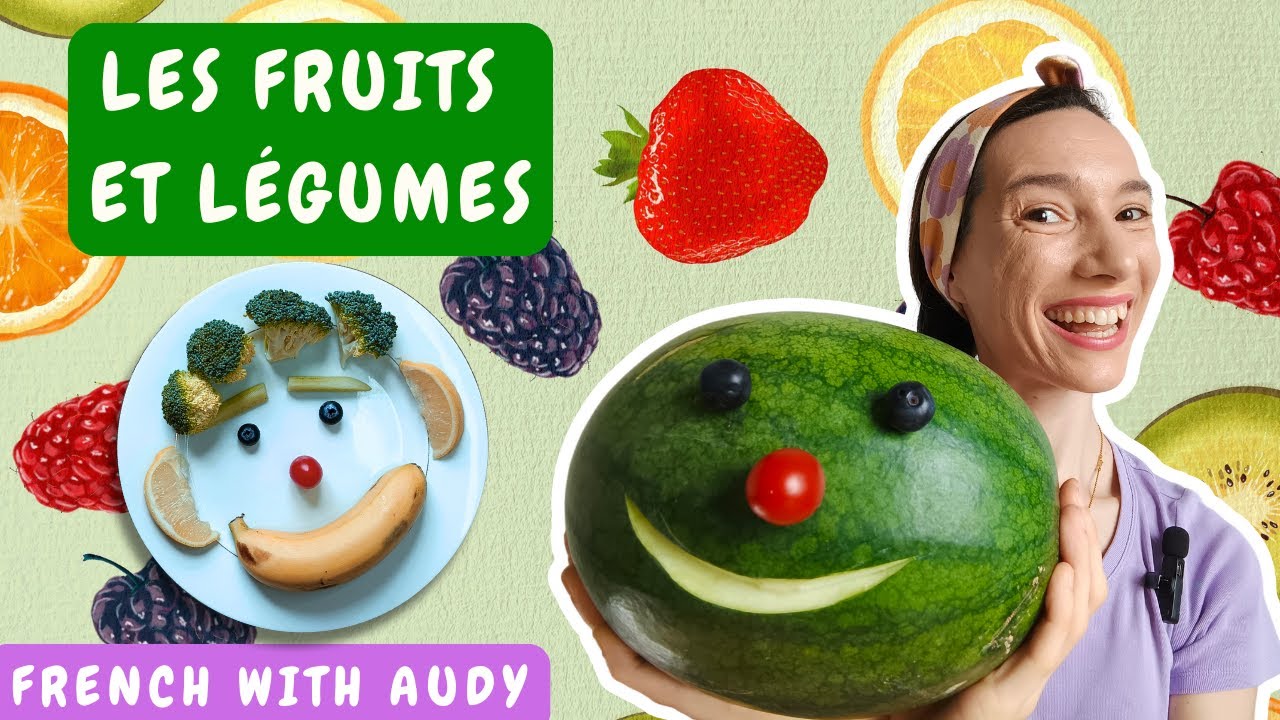 Les Fruits et Légumes en Français |Kids Learn Fruits and Vegetables in French | French With Audy |