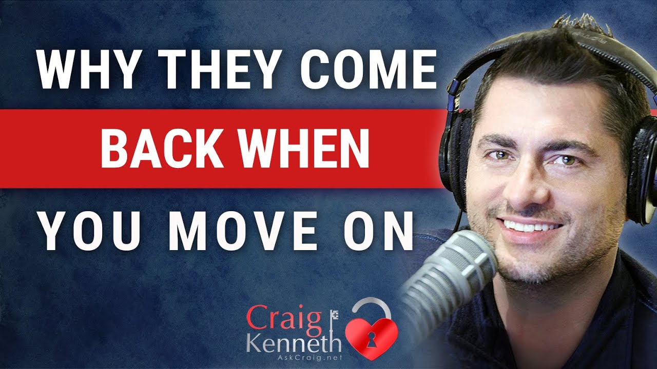 Why Do Exes Come Back When You Have Moved On?