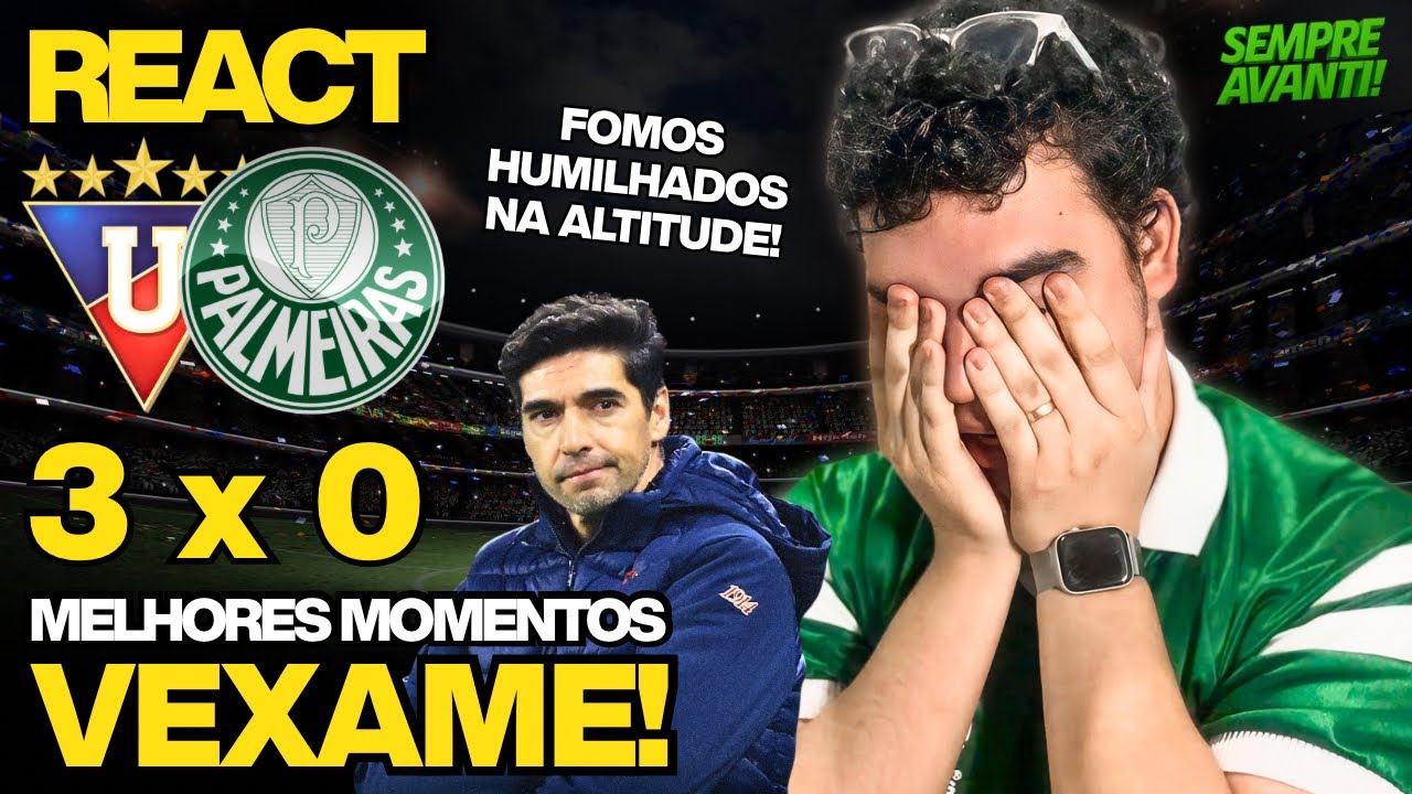 REACT LDU 3x0 PALMEIRAS - VEXAME HIST&Oacute;RICO! - GOLS E MELHORES MOMENTOS - LIBERTADORES 2025