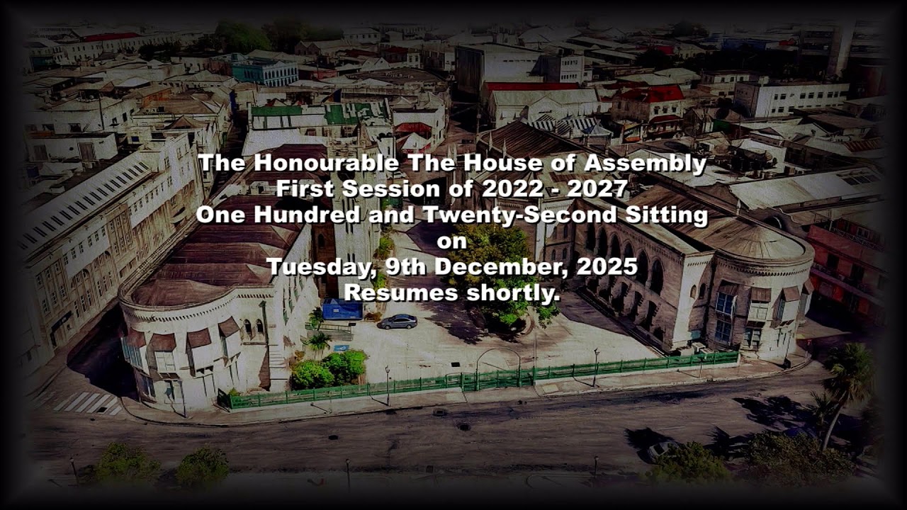 122nd Sitting of the First Session of the 2022-2027 The Honourable House of Assembly(Dec 9 ,2025)