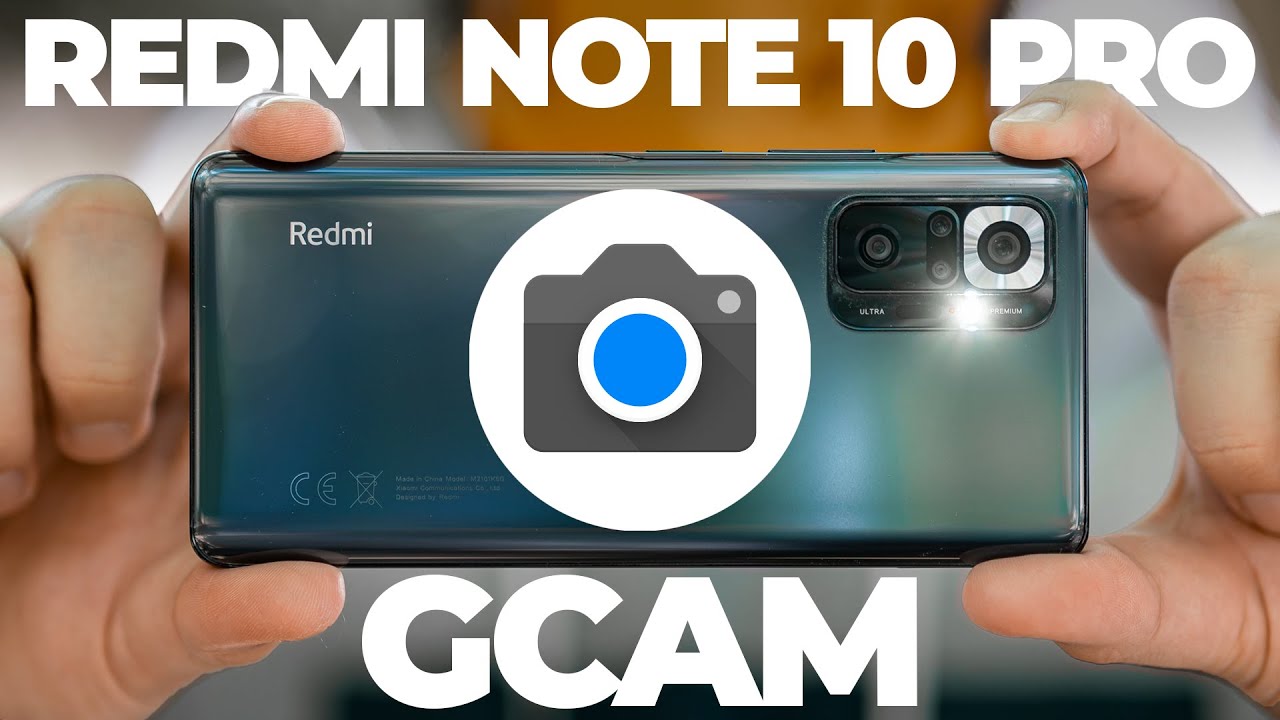 La MEJOR GCAM para el Xiaomi Redmi Note 10 Pro | La Google Cam más funcional y completa