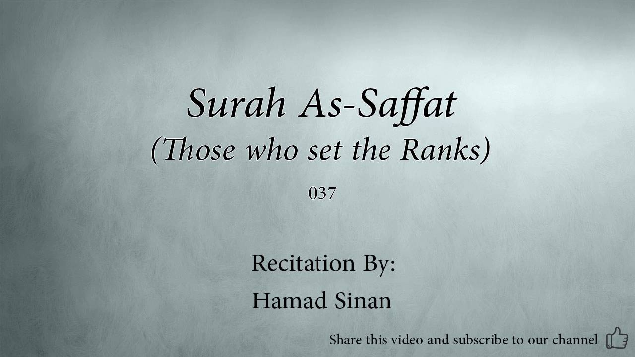 Surah As Saffat Those who set the Ranks   037   Hamad Sinan   Quran Audio
