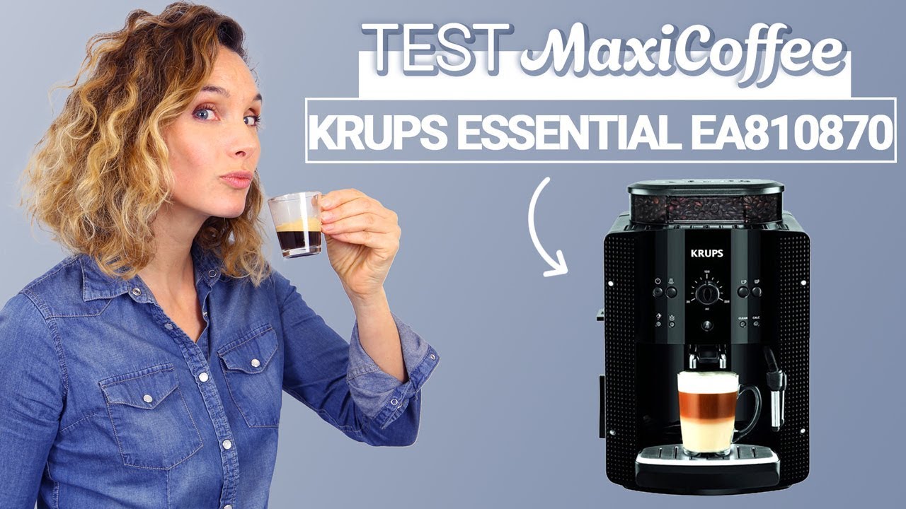 KRUPS ESSENTIAL EA810870 | Machine à café grain | Le Test MaxiCoffee