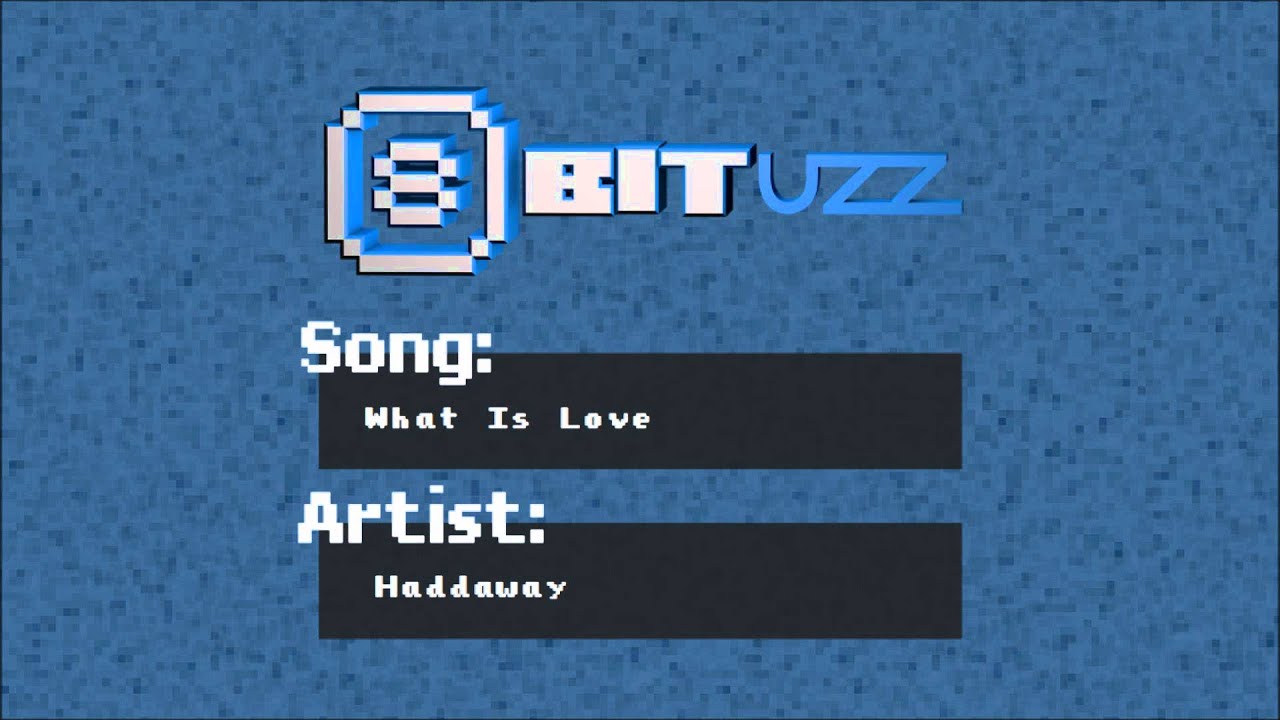 What Is Love - Haddaway - 8Bit