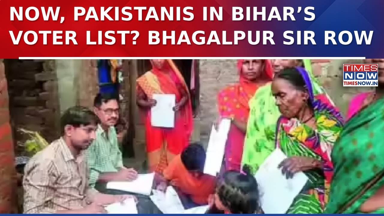 Now 2 Pakistani Names In Bihar&rsquo;s Voter List? Bhagalpur SIR Sparks Electoral Controversy | SIR Row
