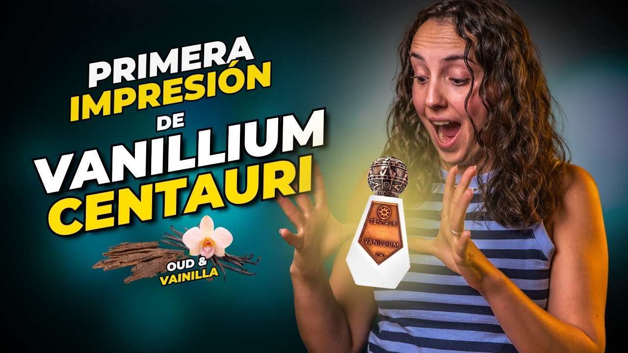 ✨ Vanillium de Centauri Perfumes | Primera impresi&oacute;n 🔥