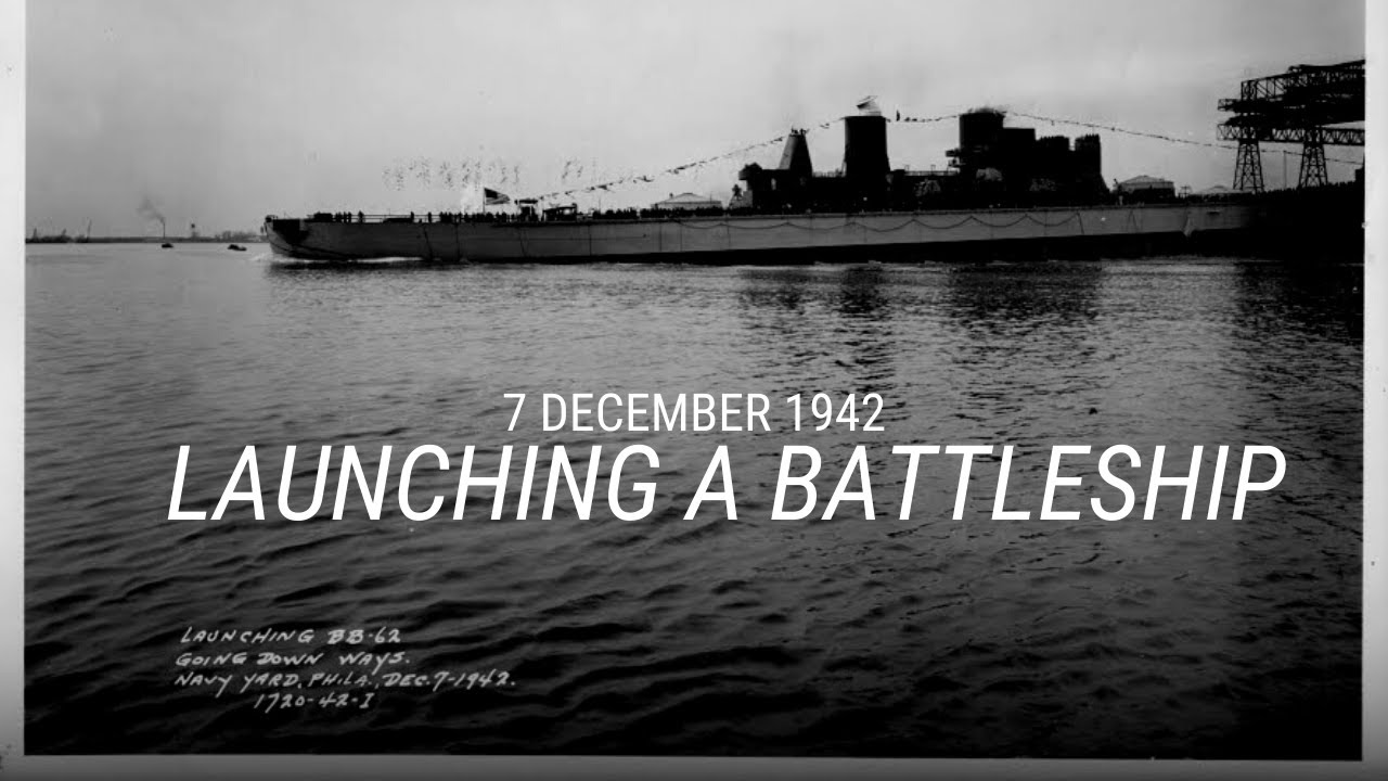 December 7, 1942: Launching a Battleship