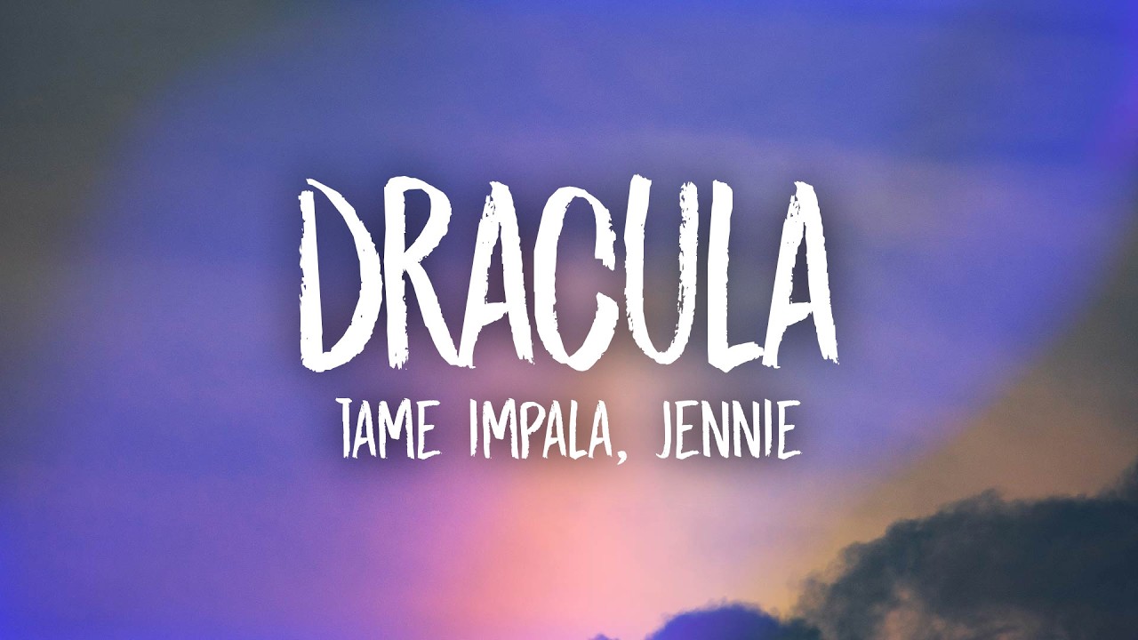 Tame Impala - Dracula - JENNIE Remix (Lyrics)