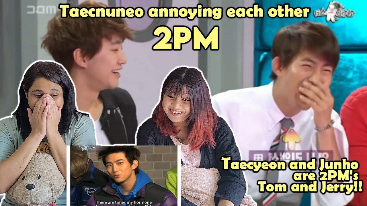 2PM | Taecnuneo annoying each other (2PM's Tom & Jerry) | Indian Sisters React #2PM #투피엠