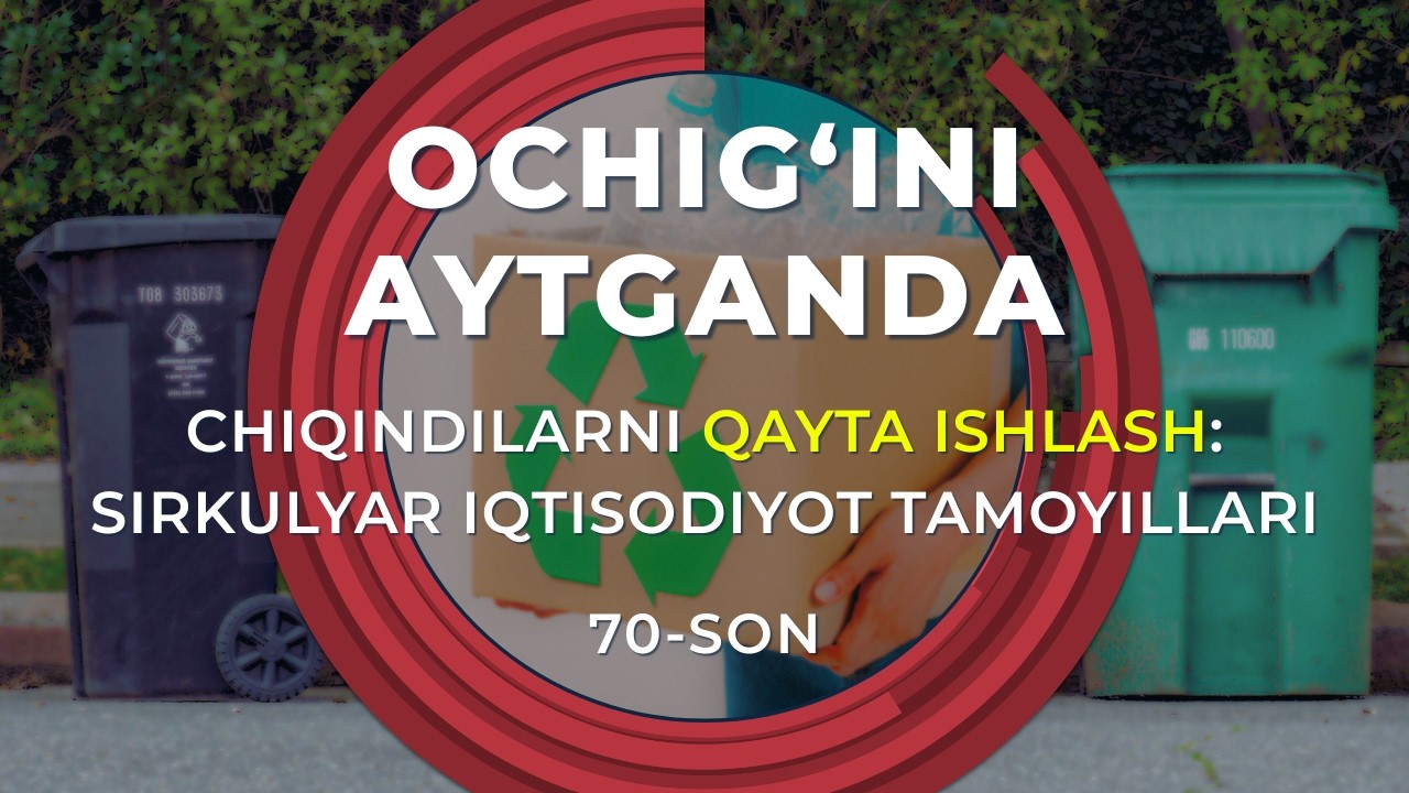Chiqindilarni qayta ishlash: sirkulyar iqtisodiyot tamoyillari