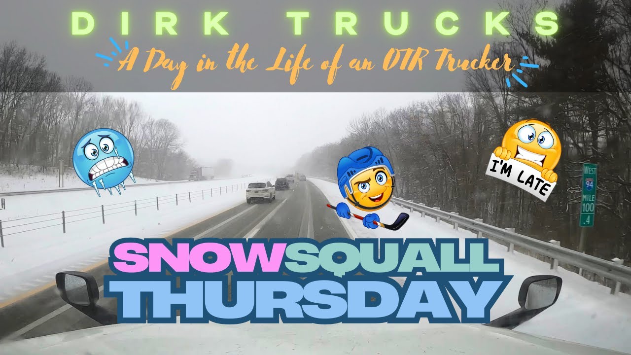 Snow Squall Thursday | A Day in the Life of an OTR Trucker