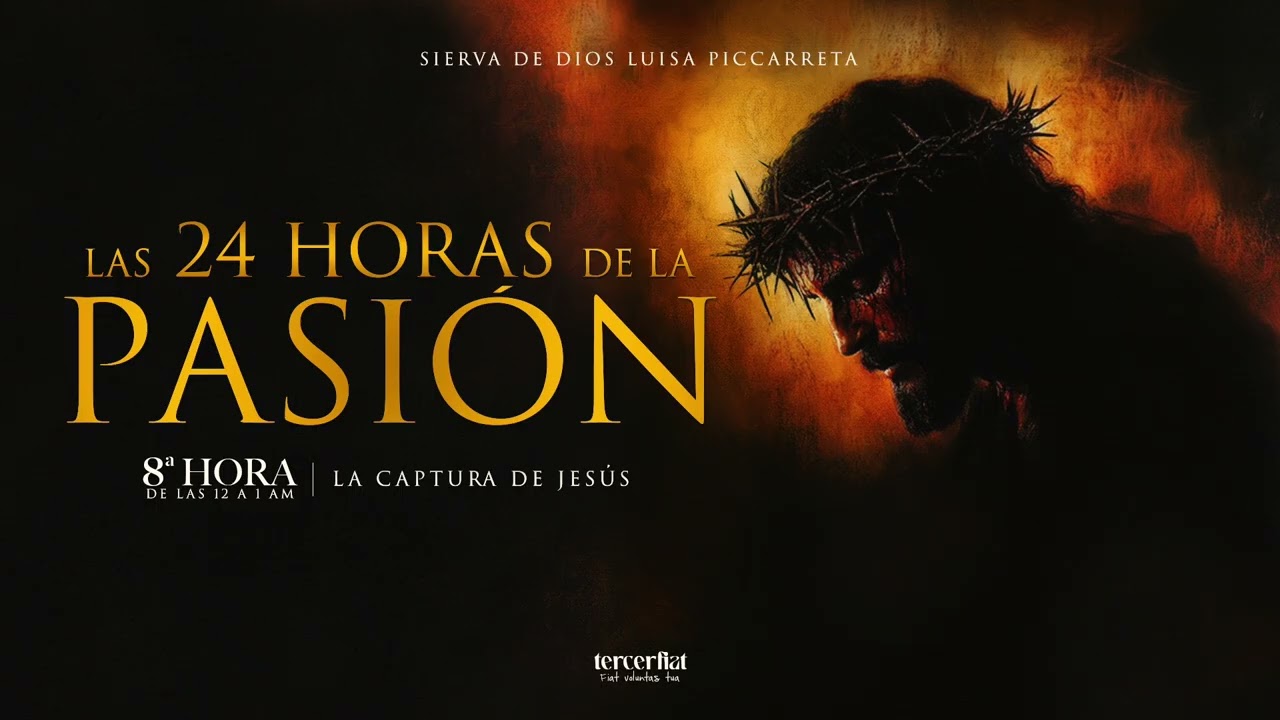 8ª HORA | LA CAPTURA DE JESÚS