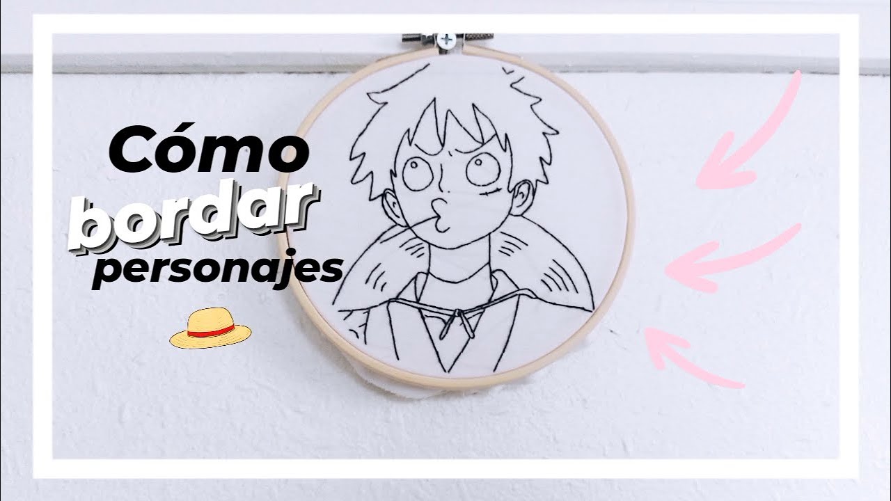 ✰ cómo bordar personajes de anime ✰ | bordando a LUFFY 💛