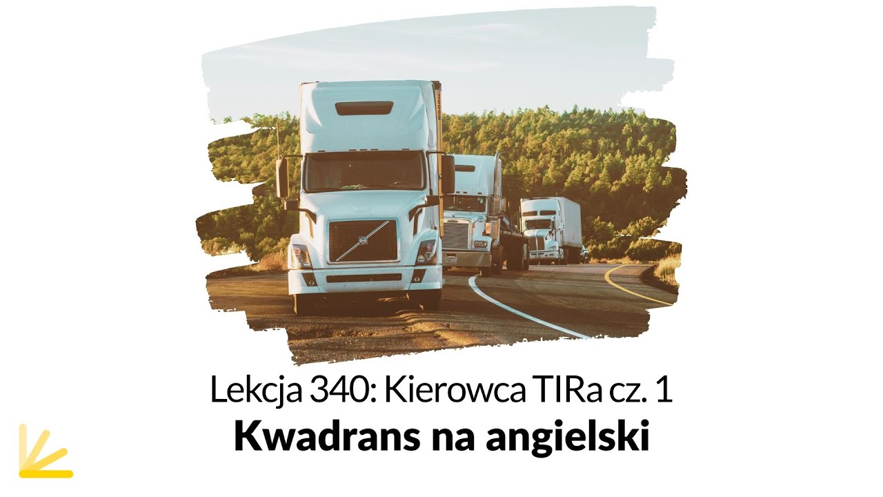 Załadunek TIRa po angielsku - słownictwo dla kierowców ciężarówek - Lekcja 340 | KNA