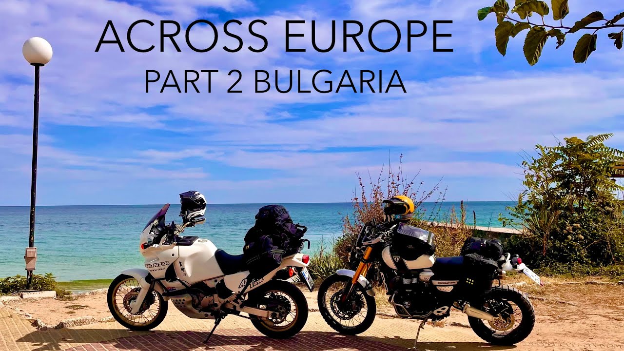 Motorcycle Trip Europe - Part 2 Bulgaria