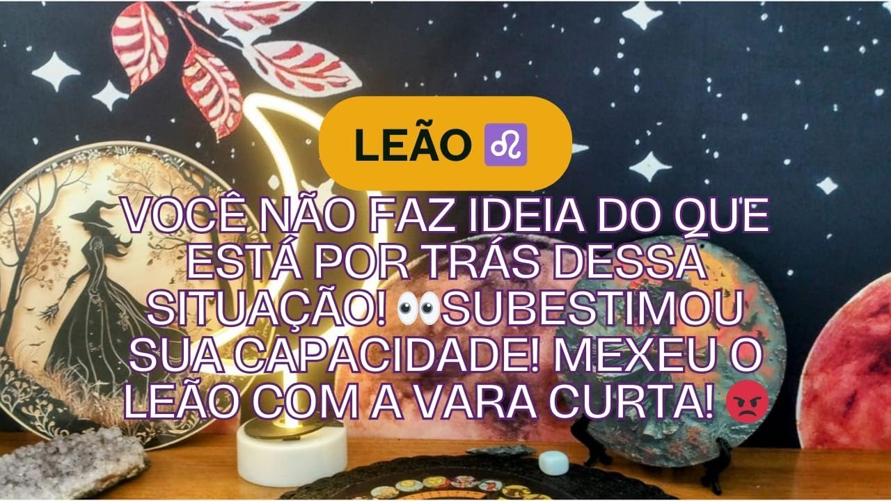 Leão ♌ Você não faz ideia do que está por trás dessa situação!Subestimou sua capacidade de virar... 