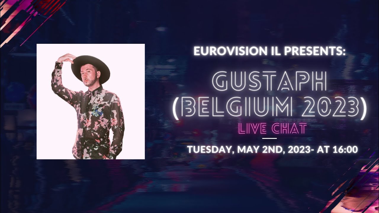 Eurovision IL Presents: Gustaph (Belgium 23)