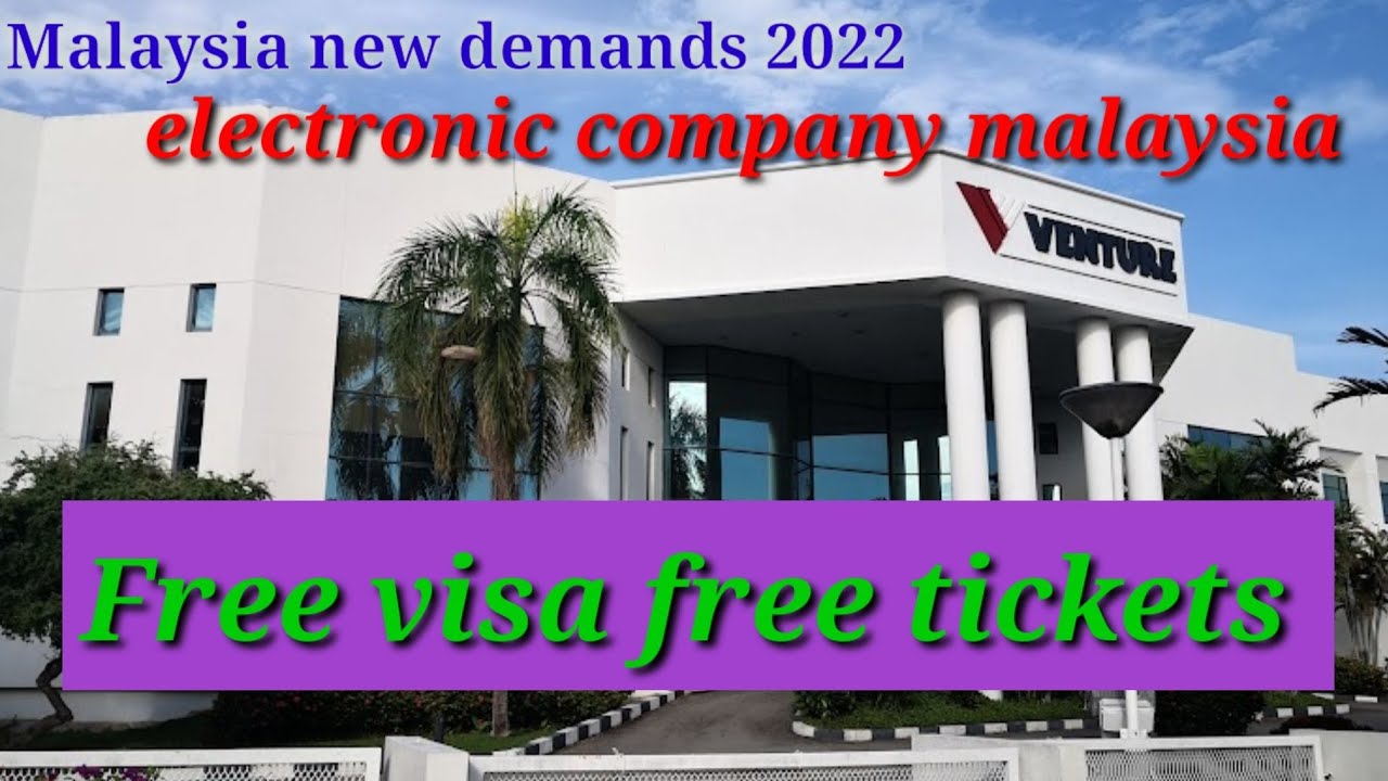 venture electronic malaysia new demands 2022 /malaysia new demands 2022 @LBplus_Media