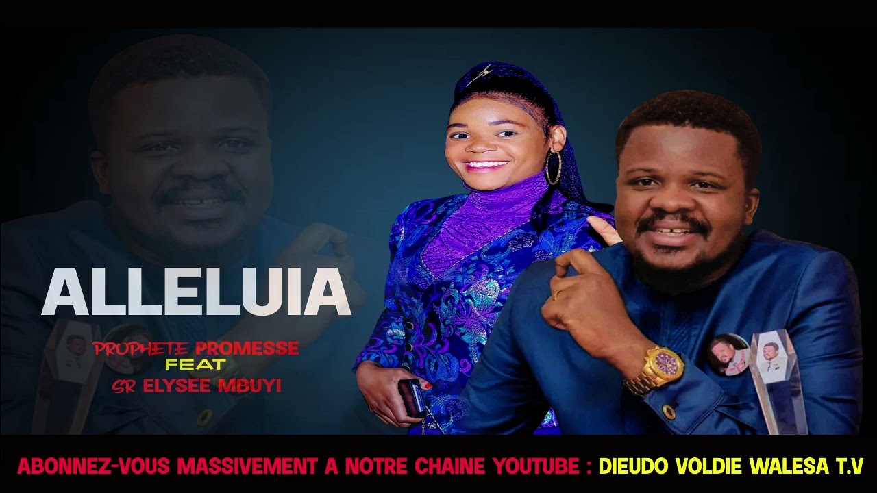 prophète promesse feat sr Elysée mbuyi - alléluia (Official audio)