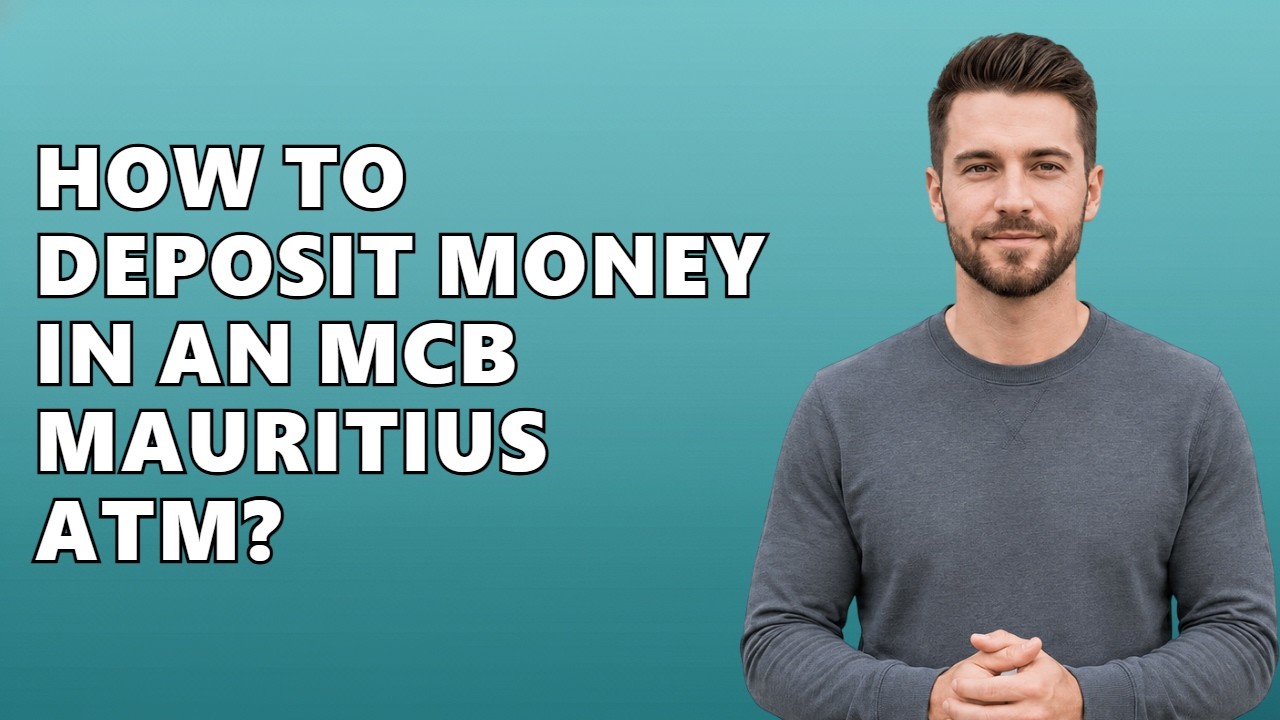 How to Deposit Money in an MCB Mauritius ATM?