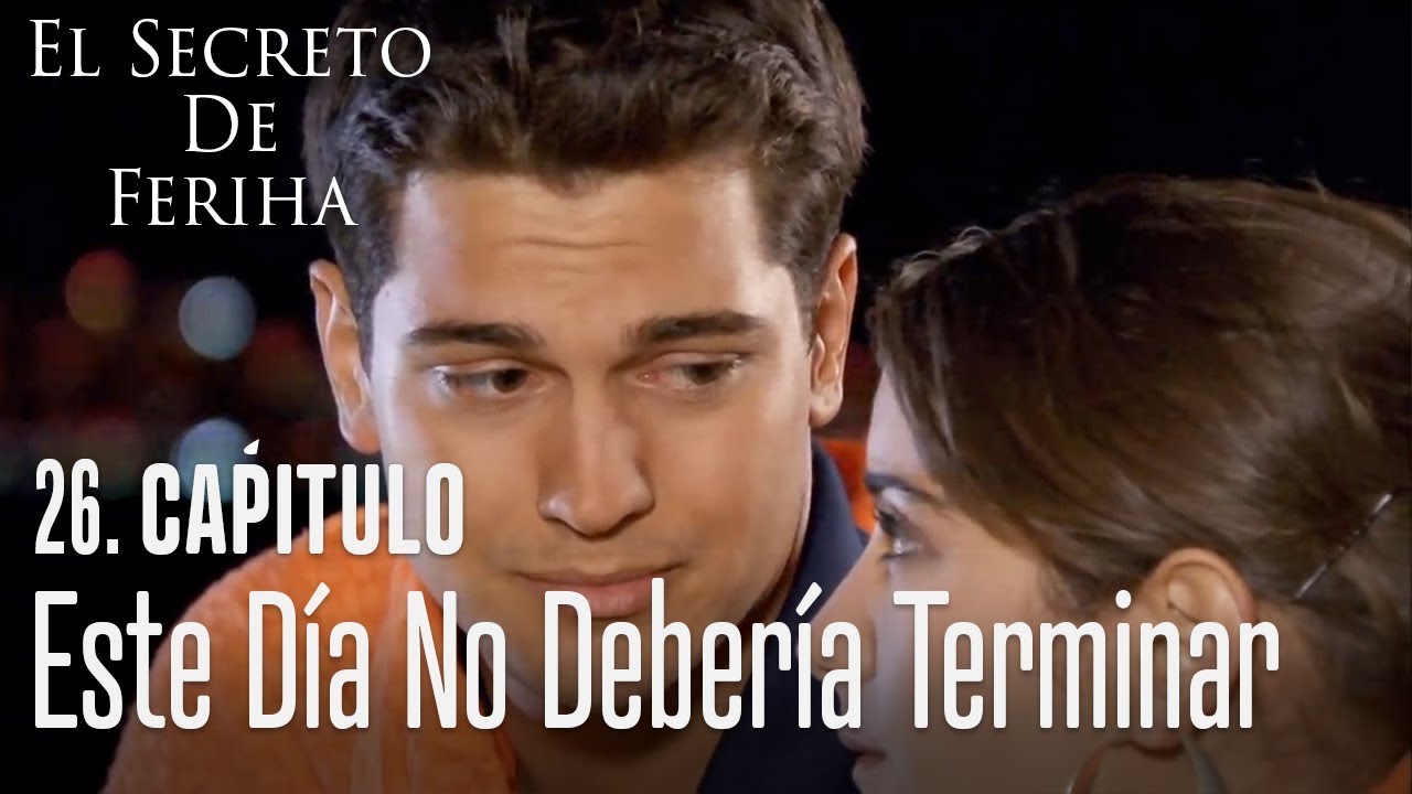 Este día no debería terminar - El Secreto De Feriha Capítulo 26