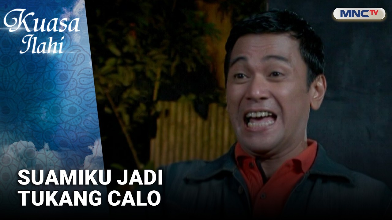Suamiku Jadi Tukang Calo  | KUASA ILAHI