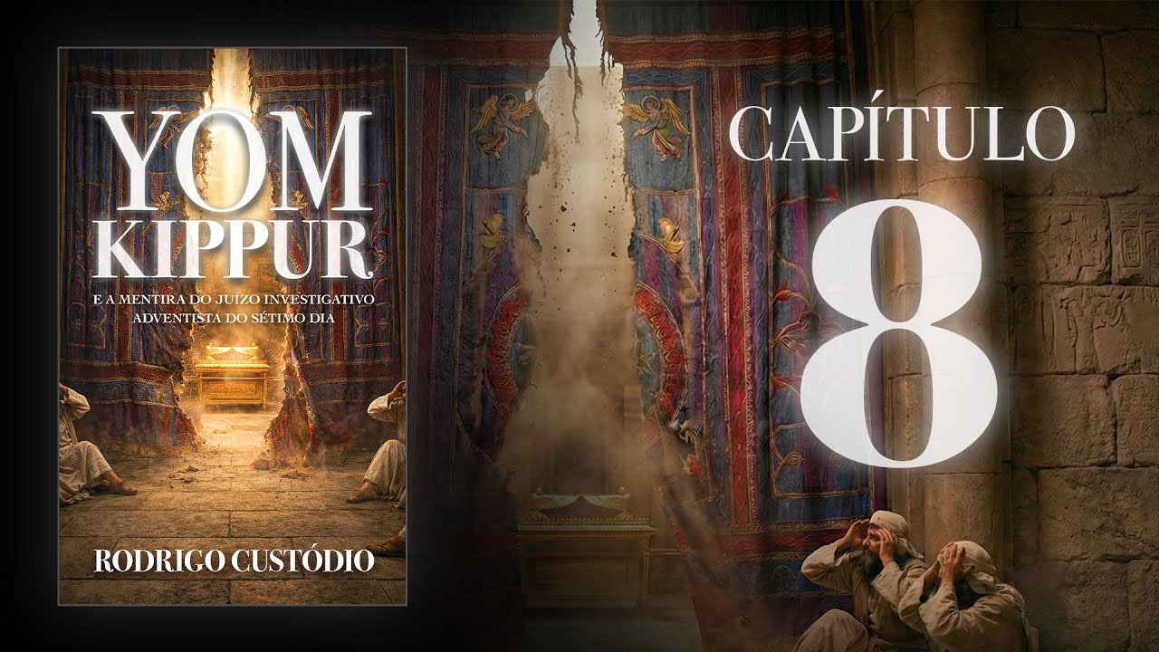 Capítulo 8 - Quando o Medo se Tornou Teologia - Yom Kippur e o Juízo Investigativo da IASD