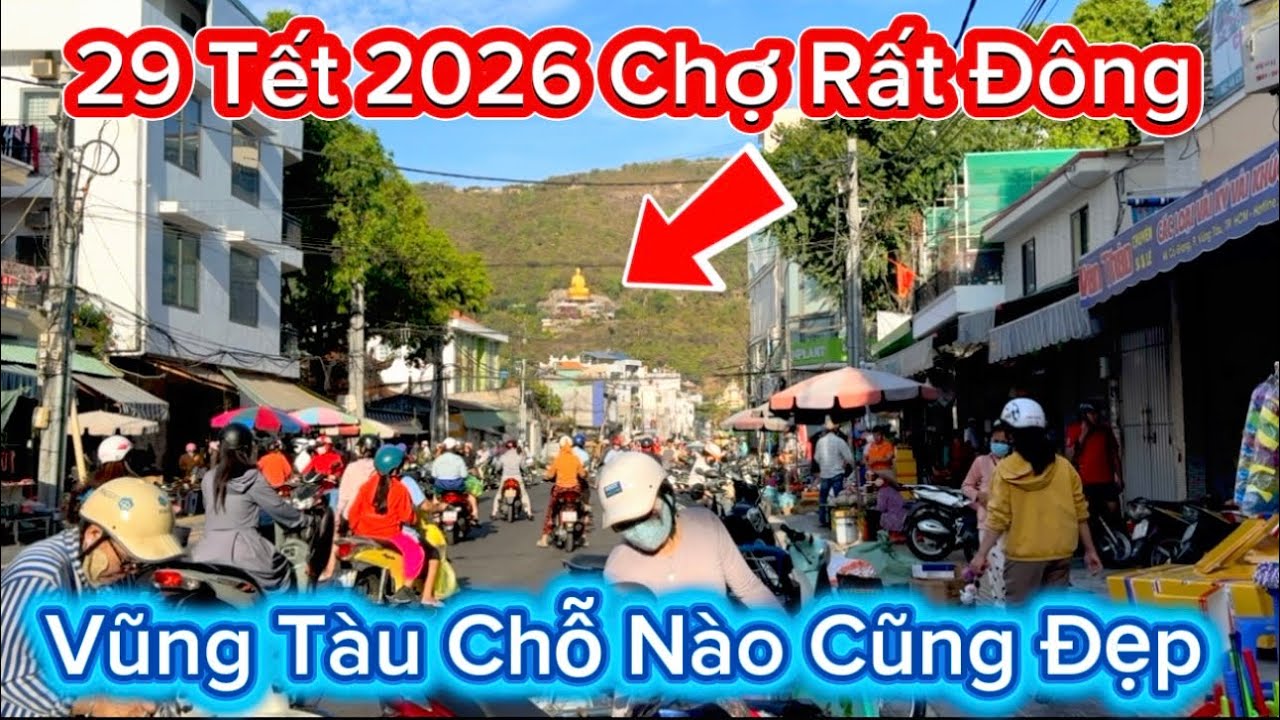 1200. 29 Tết 2026 Chợ Rất Đông Vũng Tàu Chỗ Nào Cũng Đẹp 
