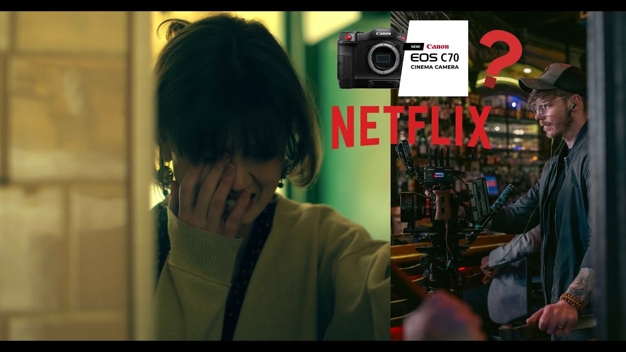 Netflix Filmmaking on Canon C70??