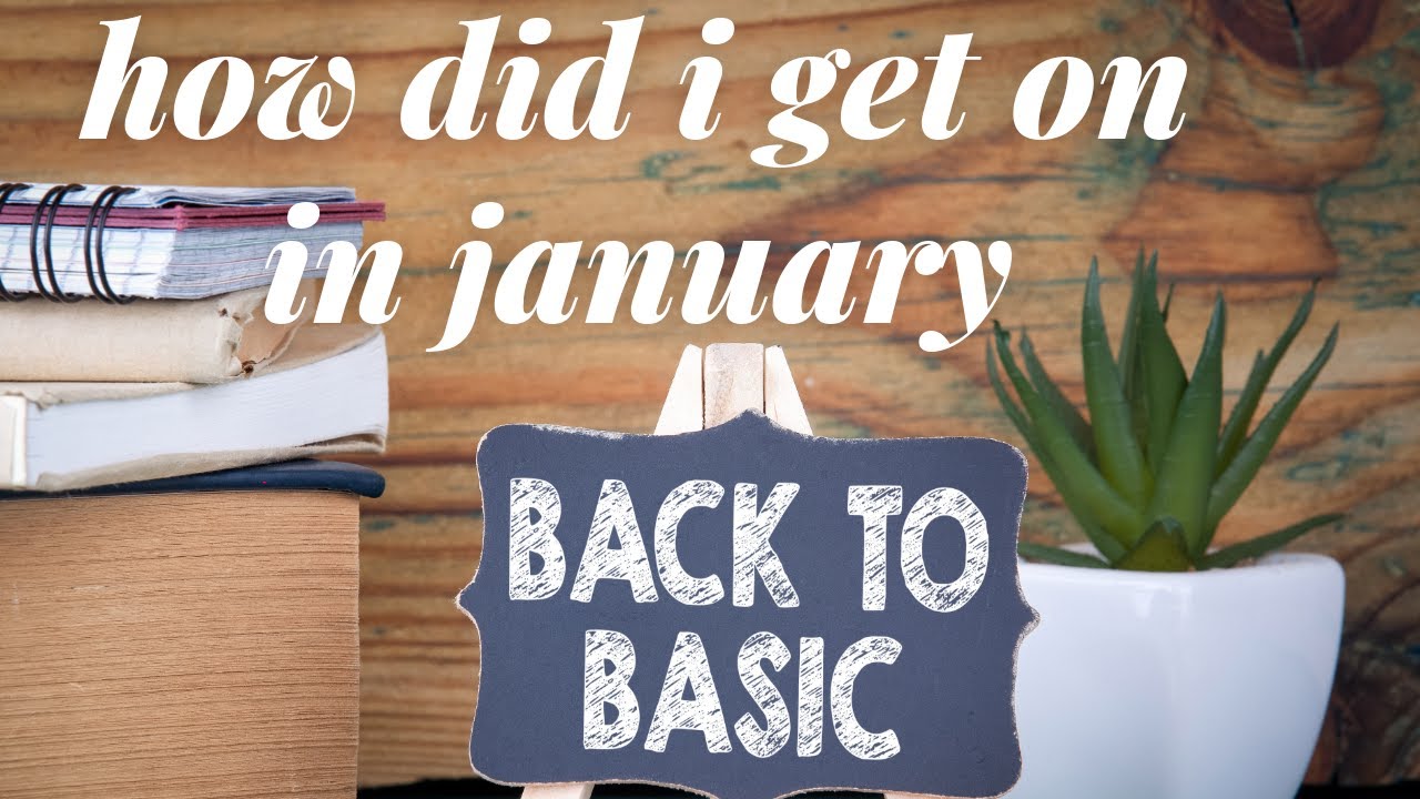 Back to basics (how did it go for January)