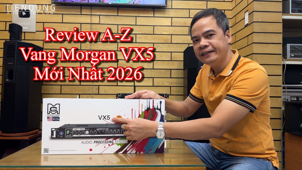 Review A-Z vang Morgan VX5 - Vang cơ đỉnh cao mới nhất 2026 | Tiến Dũng audio Sài Gòn