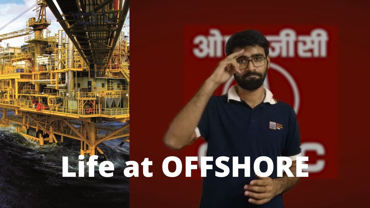 Life at Offshore | ONGC Offshore | Everything you need to know about working at offshore